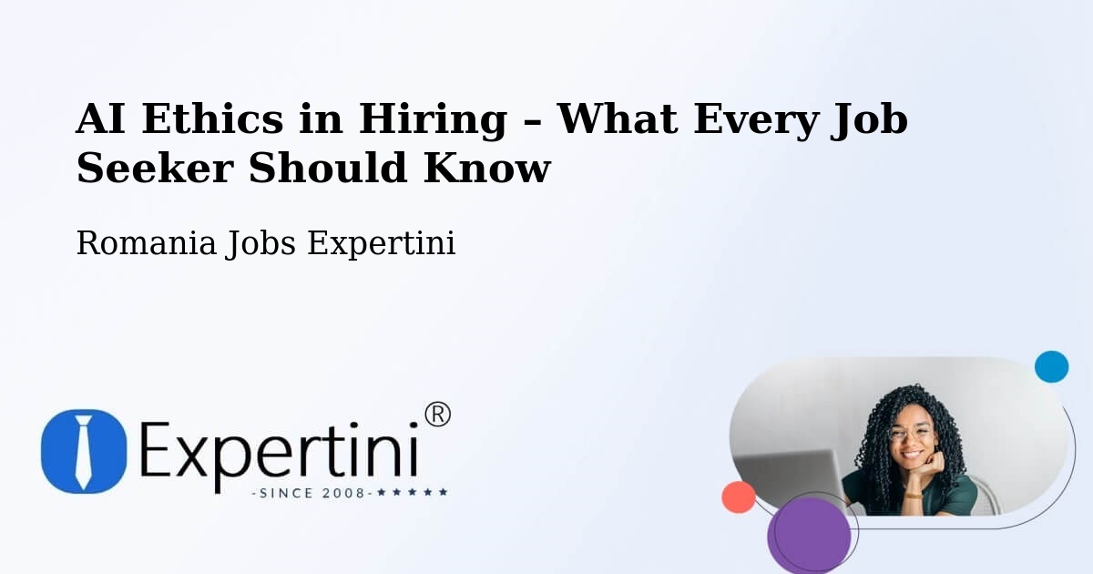 AI Ethics in Recruitment & Hiring – Rusca - Rusca, Romania Jobs Expertini