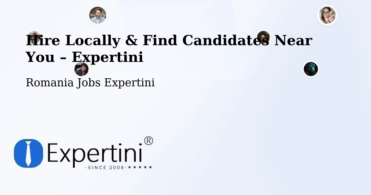 Hire Locally in Rusca – Find Qualified Candidates Near You - Rusca, Romania Jobs Expertini