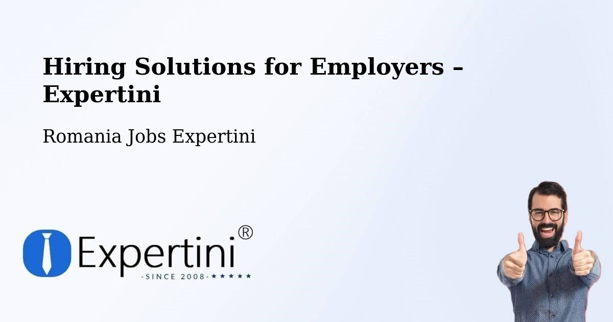 Hiring Solutions for Employers in Rusca - Rusca, Romania Jobs Expertini