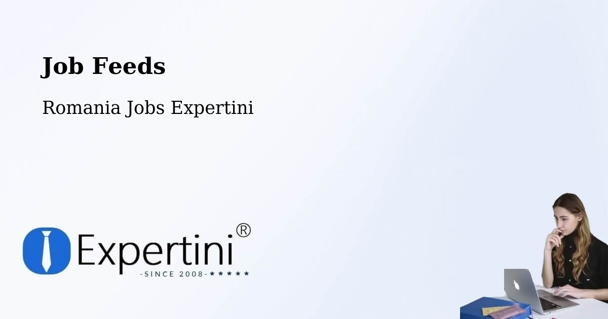 Job Listings Feed – Rusca - Romania Jobs Expertini