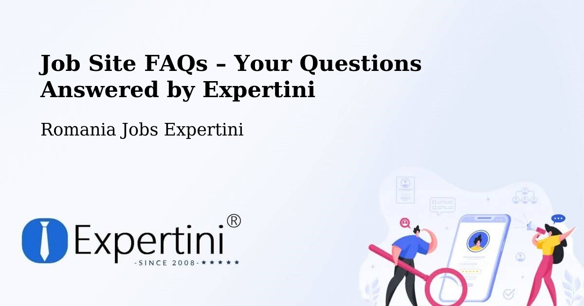 Job Site FAQs – Frequently Asked Questions – Rusca - Rusca, Romania Jobs Expertini